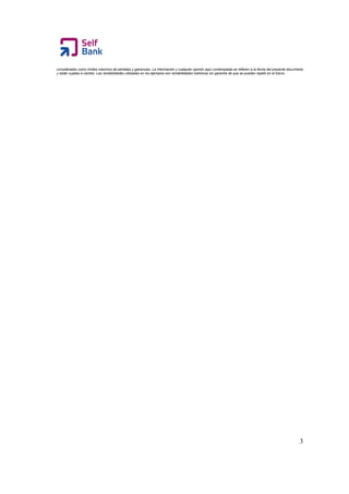 considerados como límites máximos de pérdidas y ganancias. La información y cualquier opinión aquí contemplada se refieren a la fecha del presente documento
y están sujetas a cambio. Las rentabilidades utilizadas en los ejemplos son rentabilidades históricas sin garantía de que se puedan repetir en el futuro.




                                                                                                                                                         3
 