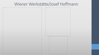 Wiener Werkstätte/Josef Hoffmann
 