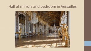 Hall of mirrors and bedroom in Versailles
 