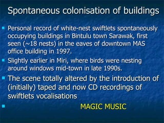 Lord Cranbrook,Swiflets Specialist.