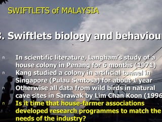 Lord Cranbrook,Swiflets Specialist.