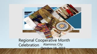 Regional Cooperative Month
Celebration Alaminos City
October 18, 2019
 
