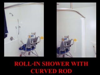 ROLL-IN SHOWER WITH CURVED ROD 