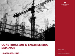 CONSTRUCTION & ENGINEERING
SEMINAR
13 OCTOBER, 2015
 