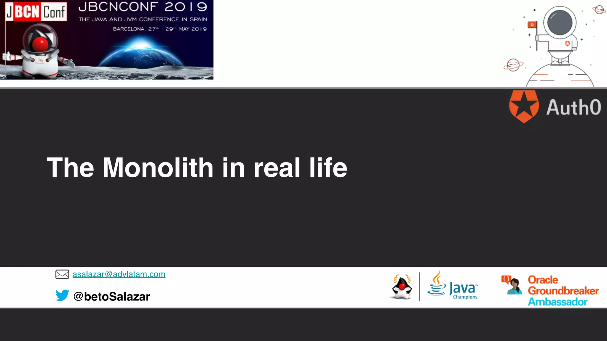 asalazar@advlatam.com
@betoSalazar
The Monolith in real life
 