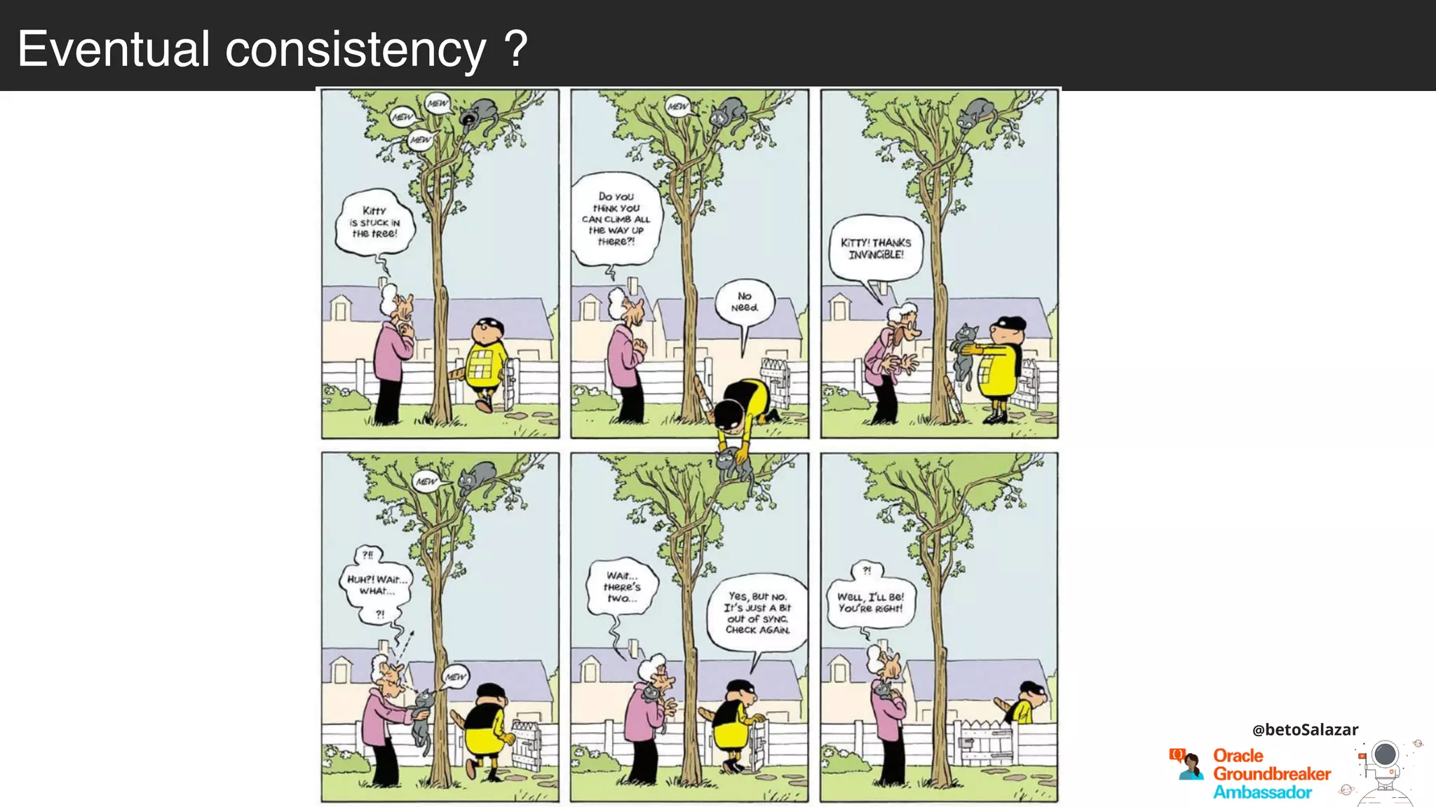 Eventual consistency ?
@betoSalazar
 