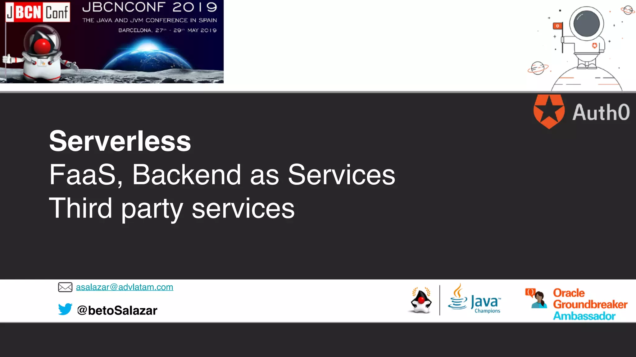 asalazar@advlatam.com
@betoSalazar
Serverless
FaaS, Backend as Services
Third party services
 