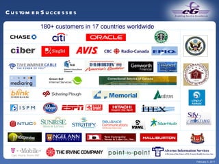 February 3, 2011 Customer Successes 180+ customers in 17 countries worldwide 