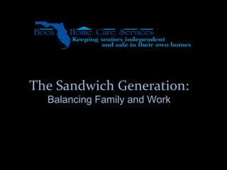 The Sandwich Generation:  Balancing Family and Work 