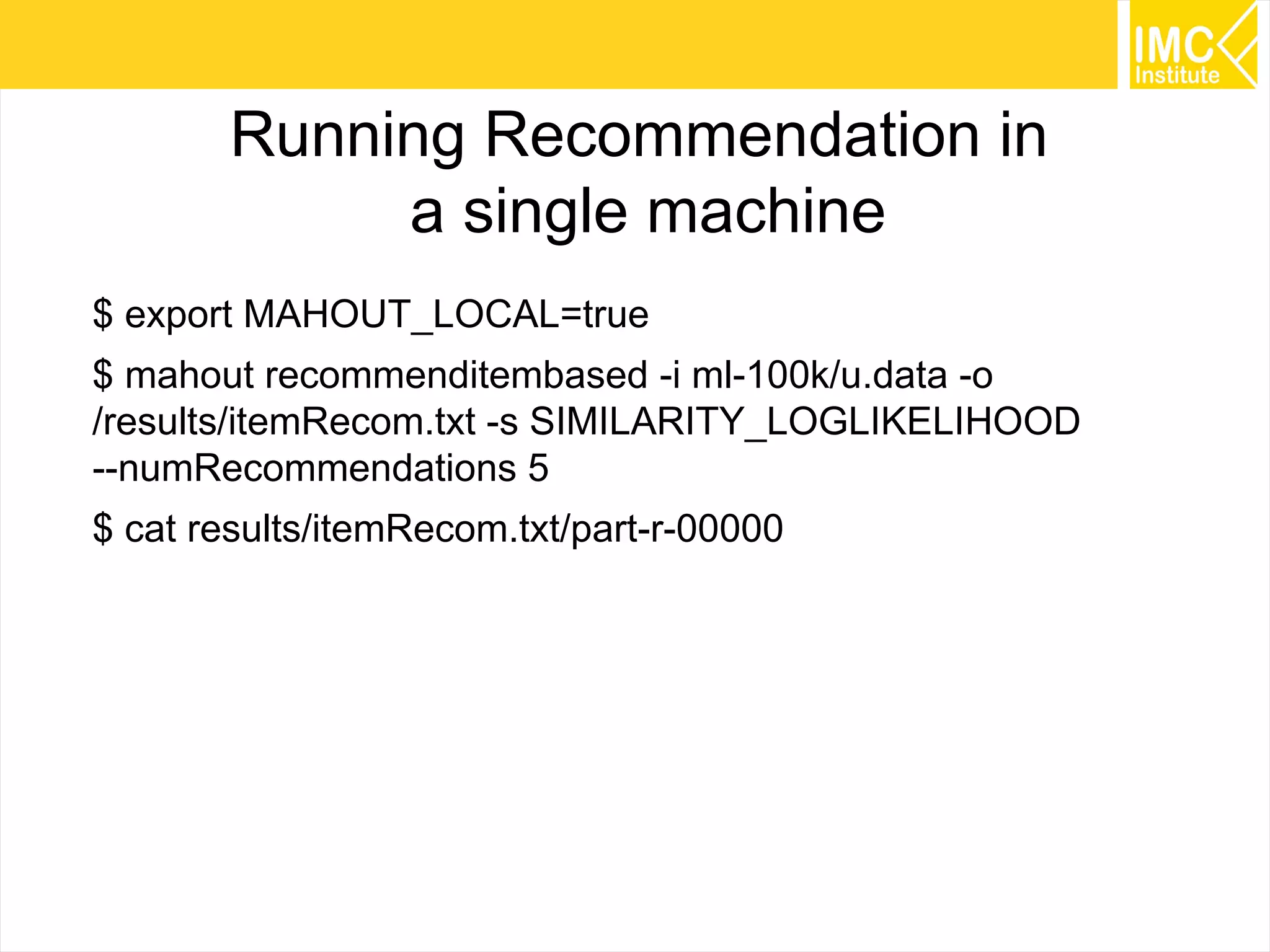 37
Similarity Classname
SIMILARITY_COOCCURRENCE
SIMILARITY_LOGLIKELIHOOD
SIMILARITY_TANIMOTO_COEFFICIENT
SIMILARITY_CITY_BLOCK
SIMILARITY_COSINE
SIMILARITY_PEARSON_CORRELATION
SIMILARITY_EUCLIDEAN_DISTANCE
 