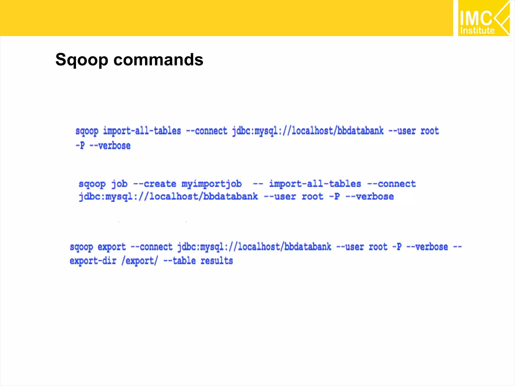 71
Sqoop Hands-On Labs
1. Loading Data into MySQL DB
2. Installing Sqoop
3. Configuring Sqoop
4. Installing DB driver for Sqoop
5. Importing data from MySQL to Hive Table
6. Reviewing data from Hive Table
7. Reviewing HDFS Database Table files
 