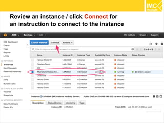 21
Review an instance / click Connect for
an instruction to connect to the instance
 