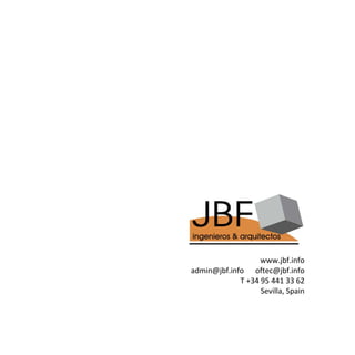 www.jbf.info 
admin@jbf.info  oftec@jbf.info 
             T +34 95 441 33 62 
                   Sevilla, Spain 
 