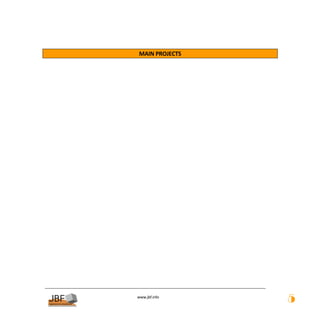  

    MAIN PROJECTS 
 
 




     
                
    www.jbf.info
                     5
 