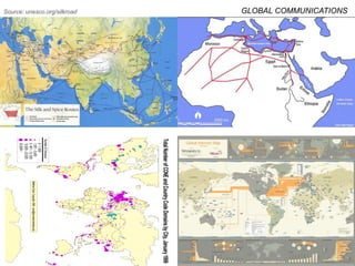 GLOBAL COMMUNICATIONSSource: unesco.org/silkroad
 