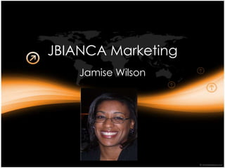 JBIANCA Marketing Jamise Wilson 