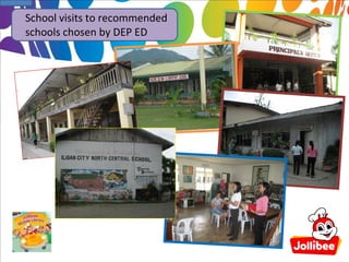 School visits to recommended
schools chosen by DEP ED
 