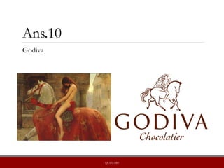 Ans.10
Godiva
QUIZLABS
 
