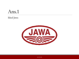 Ans.1
Ideal Jawa
QUIZLABS
 