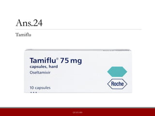 Ans.24
Tamiflu
QUIZLABS
 