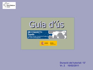 Guia d’ús



       Duració del tutorial: 13’
       Vr. 2 10/02/2011
 