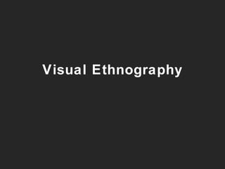 Visual Ethnography 