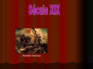 Século XIX Revelión francesa 