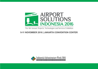 9-11 NOVEMBER 2016 | JAKARTA CONVENTION CENTER
 