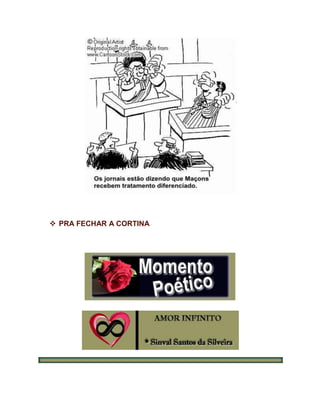  PRA FECHAR A CORTINA
 