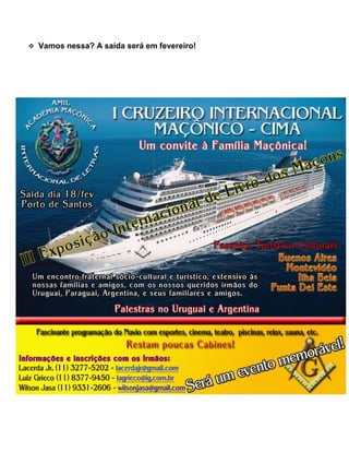  Vamos nessa? A saída será em fevereiro!
 