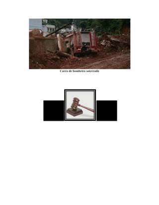 Carro de bombeiro soterrado
 