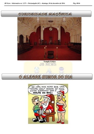 JB News – Informativo nr. 2.271 – Florianópolis (SC) – domingo, 18 de dezembro de 2016 Pág. 40/44
Templo Gótico
 