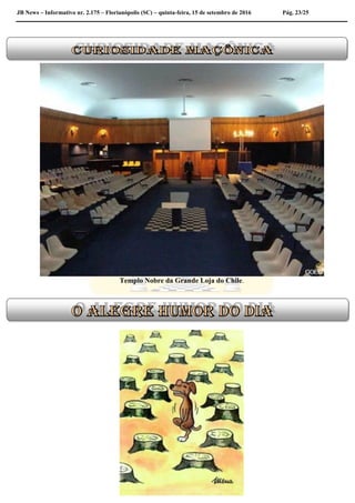 JB News – Informativo nr. 2.175 – Florianópolis (SC) – quinta-feira, 15 de setembro de 2016 Pág. 23/25
Templo Nobre da Grande Loja do Chile.
 