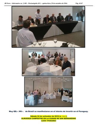 JB News – Informativo nr. 2.189 – Florianópolis (SC) – quinta-feira, 29 de setembro de 2016 Pág. 43/47
Muy QQ.•. HH.•. de Brasil se manifestaron en el interés de invertir en el Paraguay.
Sábado 24 de setiembre de 2016 (e .•.v.•.)
ALMUERZO CAMPESTRE EN LA CIUDAD DE SAN BERNARDINO
LAGO YPAKARAI
 