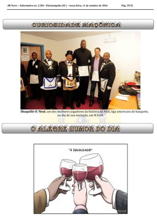 JB News – Informativo nr. 2.201– Florianópolis (SC) – terça-feira, 11 de outubro de 2016 Pág. 29/32
Shaquille O.’Neal, um dos melhores jogadores da história da NBA, liga americana de basquete,
no dia de sua iniciação, em N.York
 