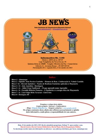 1
JB NEWSRede Catarinense de Comunicação da Maçonaria Universal
www.radiosintonia33 – jbnews@floripa.com.br
Informativo Nr...