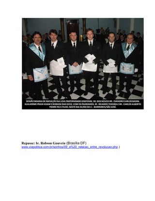 Repasse: Ir. Robson Gouveia (Brasília DF)
www.viapolitica.com.br/sonhos/09_a%20_relacao_entre_revolucao.php )
 