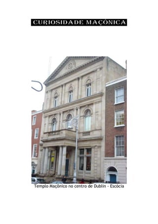 Templo Maçônico no centro de Dublin - Escócia
 