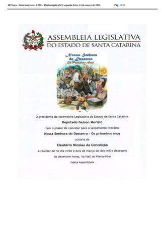 JB News – Informativo nr. 1.990 – Florianópolis (SC) segunda-feira, 14 de março de 2016 Pág. 20/26
 