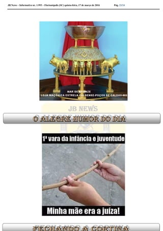 JB News – Informativo nr. 1.993 – Florianópolis (SC) quinta-feira, 17 de março de 2016 Pág. 22/24
 