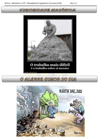 JB News – Informativo nr. 1.997 – Florianópolis (SC) segunda-feira, 21 de março de 2016 Pág. 20/22
 