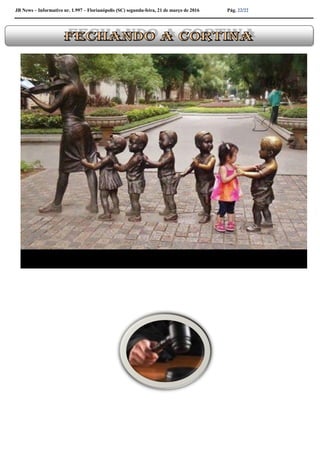 JB News – Informativo nr. 1.997 – Florianópolis (SC) segunda-feira, 21 de março de 2016 Pág. 22/22
 