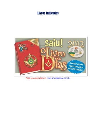 Livros Indicados
Peça seu exemplar em www.artedaleitura.com.br
 