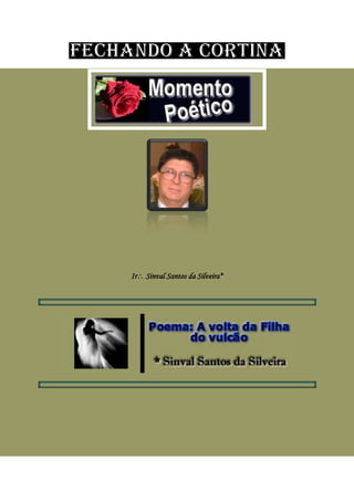 Ir Sinval Santos da Silveira*
 