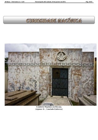 JB News – Informativo nr. 1.241 Florianópolis (SC) sábado, 25 de janeiro de 2014. Pág. 30/33
Cemitério Maçônico em Havana.
(repasse: Ir Laurindo Gutierrez)
 