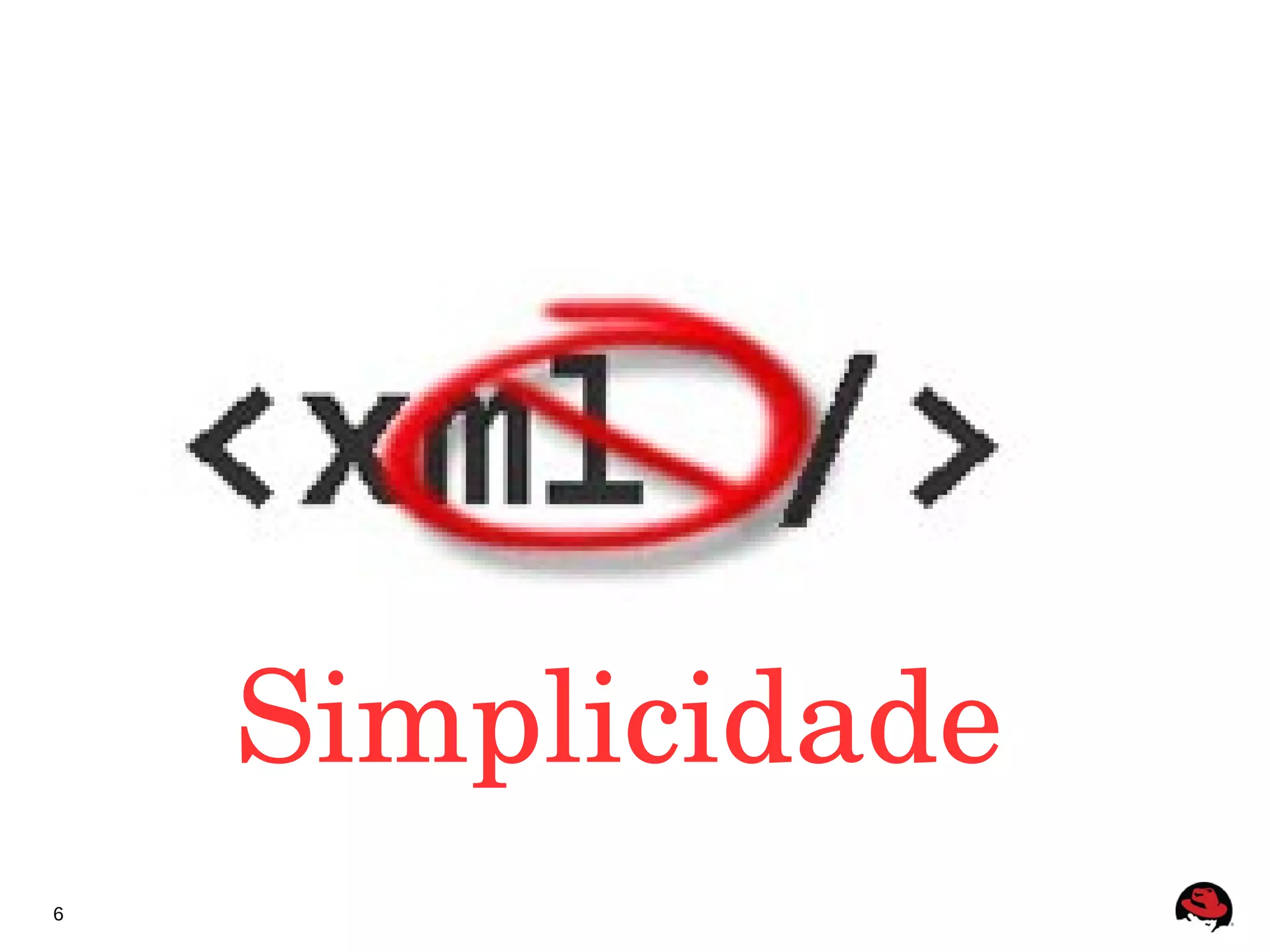 Simplicidade
6
 