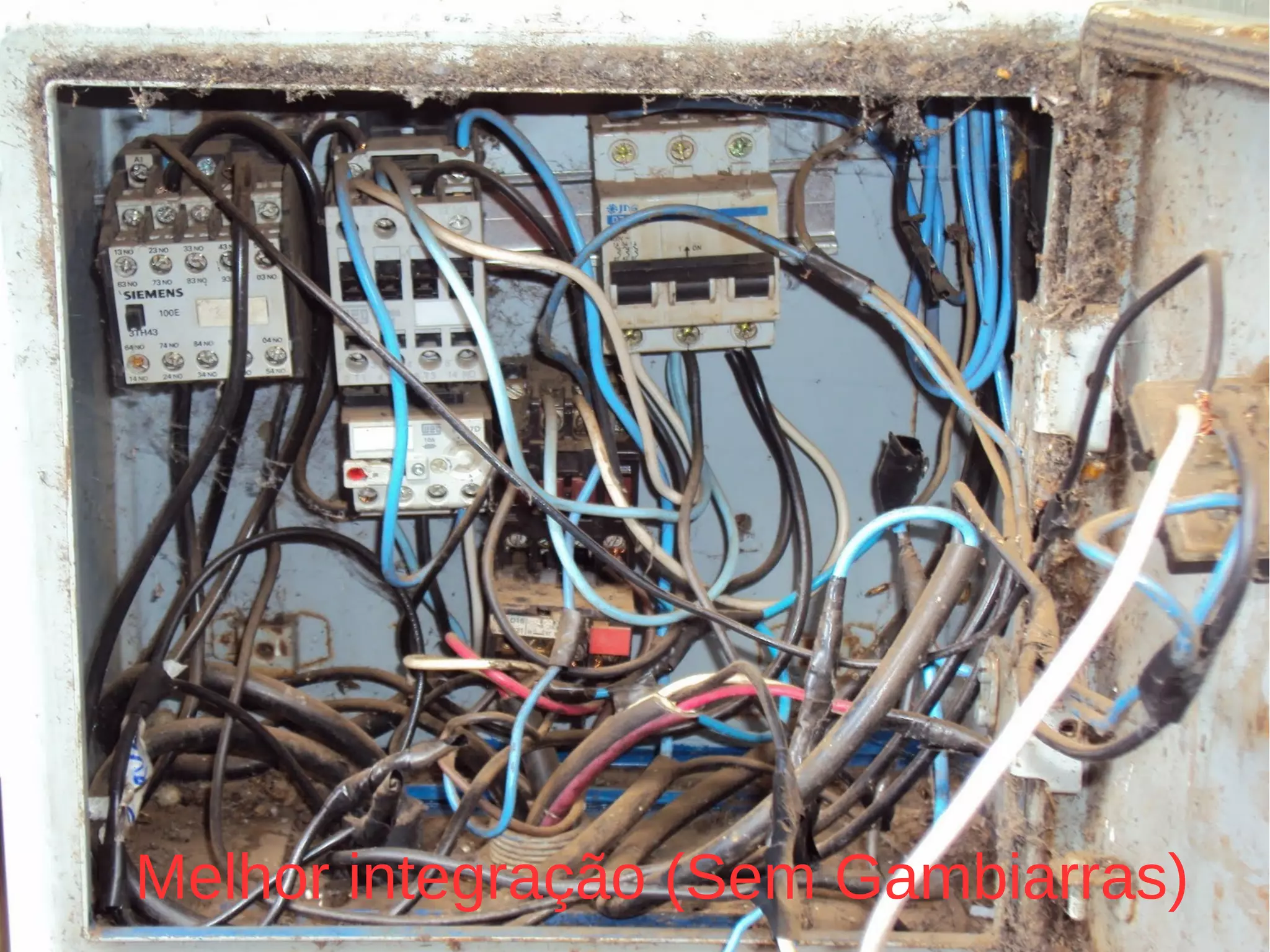 7
    Melhor integração (Sem Gambiarras)
 