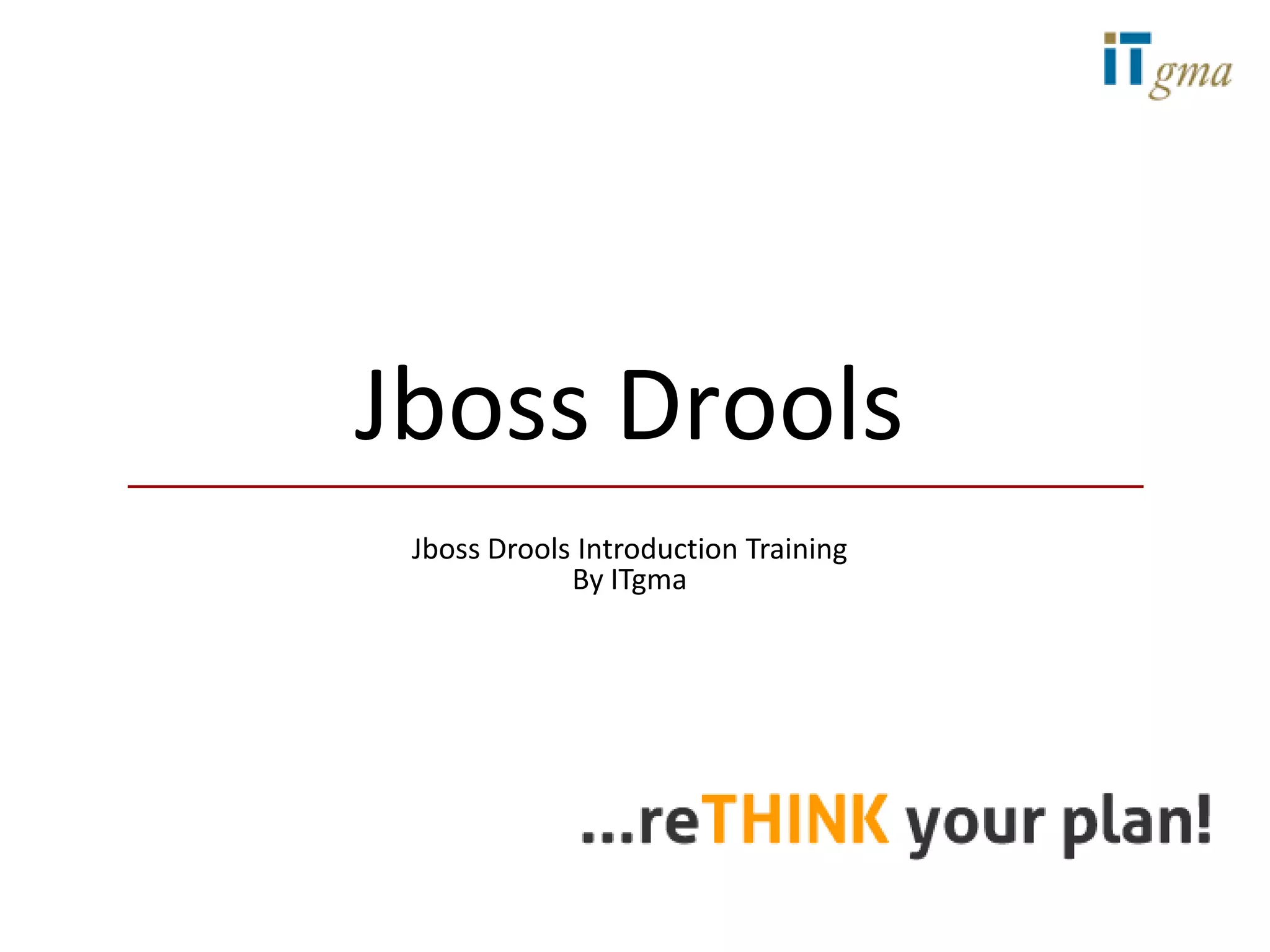 Jboss drools 4 scope benefits, shortfalls PPT