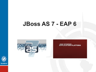 JBoss EAP 6
 