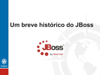 Um breve histórico do JBoss
 